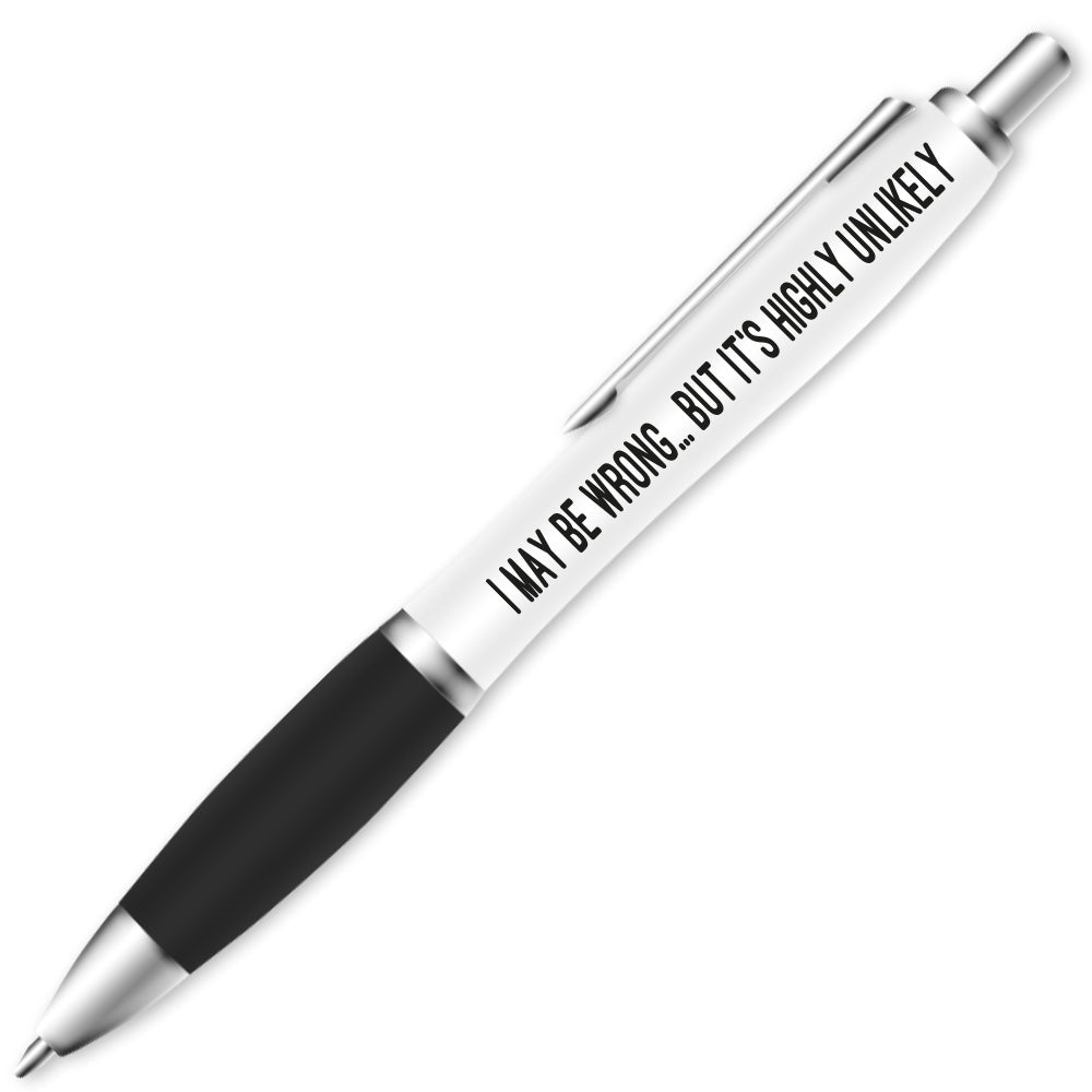 I May Be Wrong But It's Highly Unlikely Pen #1 image